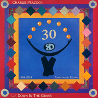Charlie Peacock - Lie Down in the Grass - Deluxe 30th Anniversary Edition