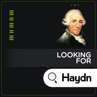 Franz Joseph Haydn - Looking for Haydn