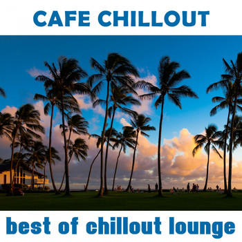 Best Of Chillout Lounge - Cafe Chillout