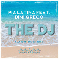 Pia Latina feat. Dimi Greco - The DJ (Ralf Alwin Bremen Remix)