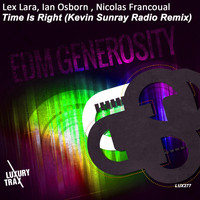 Lex Lara, Ian Osborn & Nicolas Francoual - Time Is Right (Kevin Sunray Radio Remix) - EDM Generosity