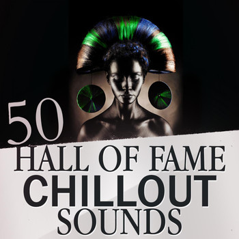 Various Artists - 50 Hall of Fame Chillout Sounds
