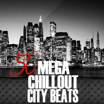 Various Artists - 50 Mega Chillout City Beats