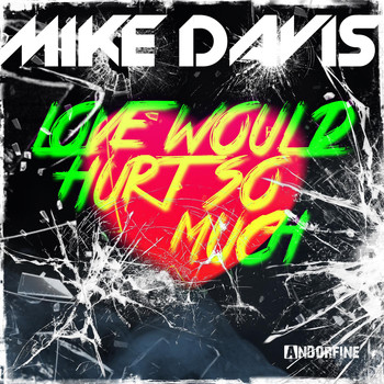 Mike Davis - Love Would Hurt so Much