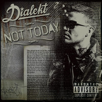 Dialekt - Not Today (Explicit)