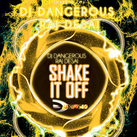 DJ Dangerous Raj Desai - Shake It Off