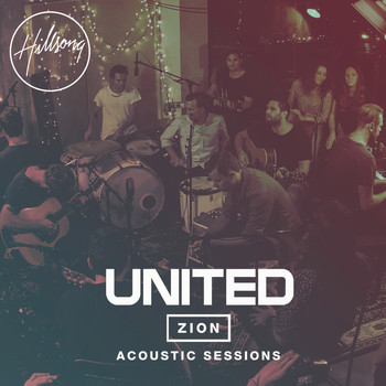 Hillsong United - Zion Acoustic Sessions (Live)