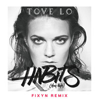 Tove Lo - Habits (Stay High) (FIXYN Remix)