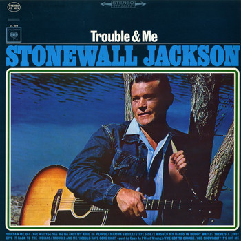 Stonewall Jackson - Trouble & Me