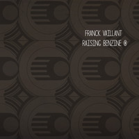 Franck Vaillant - Raising Benzine