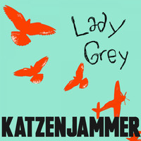 Katzenjammer - Lady Grey