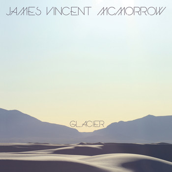 James Vincent McMorrow - Glacier