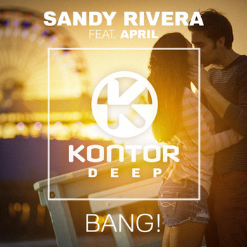 Sandy Rivera feat. April - BANG!