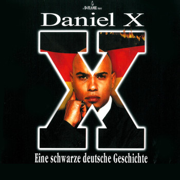 D-Flame - Daniel X (Eine schwarze deutsche Geschichte)