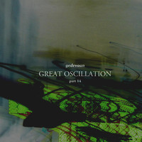 Gedevaan - Great Oscillation, Pt. 14
