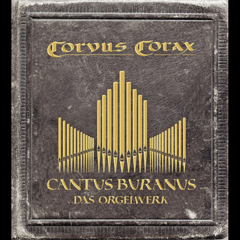 Corvus Corax - Cantus Buranus - Das Orgelwerk