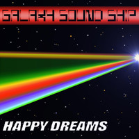 Galaxy Sound Ship - Happy Dreams