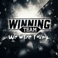 Winning Team - We Were Young