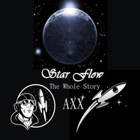 Axx - Star Flow - The Whole Story
