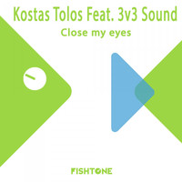 Kostas Tolos feat. 3v3 Sound - Close My Eyes