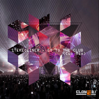 Stereoliner - Go to the Club (Club Mix)