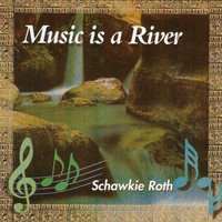 Schawkie Roth - Music Is a River