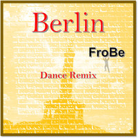 Frobe - Berlin (Dance Remix)