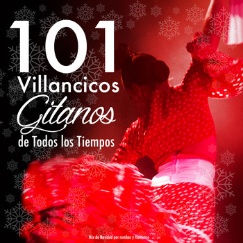 Varios Artistas - 101 Villancicos Gitanos de Todos los Tiempos. Mix de Navidad por Rumbas y Flamenco