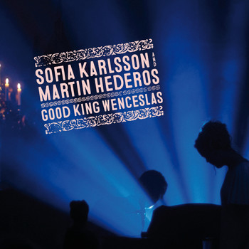 Sofia Karlsson - Good King Wenceslas (Long Version)