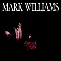 Mark Williams - Sweet Trials