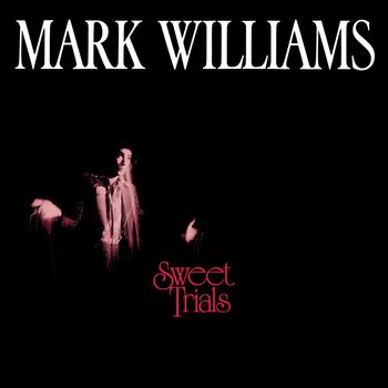 Mark Williams - Sweet Trials