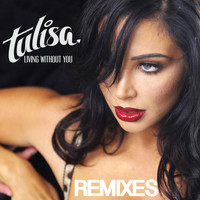 Tulisa - Living Without You (Remixes)