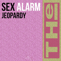 Sex Alarm - Jeopardy