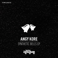 Angy Kore - Synthetic Bells EP