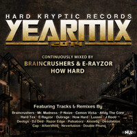 How Hard, Braincrushers, E-Rayzor - Hard Kryptic Records Yearmix 2014 (Continuously Mixed by Braincrushers, E-Rayzor, & How Hard [Explicit])