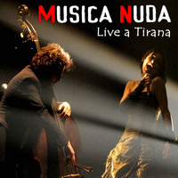 Musica Nuda - Live a Tirana