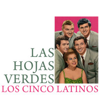 Los Cinco Latinos - Las Hojas Verdes