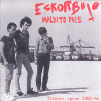 Eskorbuto - ¡Maldito País! Primera época 1982-84 (Explicit)