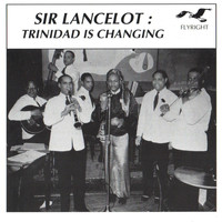 Sir Lancelot - Trinidad Is Changing
