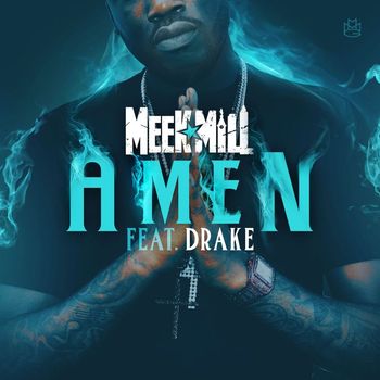 Meek Mill - Amen (feat. Drake)
