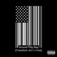Lupe Fiasco - Around My Way (Freedom Ain't Free) (Explicit)