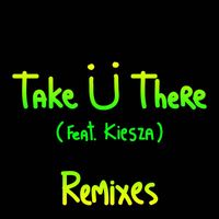 Skrillex & Diplo - Take Ü There (feat. Kiesza) [Zeds Dead Remix]