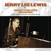 Jerry Lee Lewis - Jerry Lee Lewis: The Knox Phillips Sessions: The Unreleased Recordings