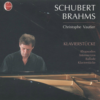Christophe Vautier - Schubert & Brahms: Klavierstücke