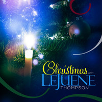 Lejuene Thompson - Christmas with LeJuene Thompson