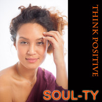 Soul-Ty - Think Positive