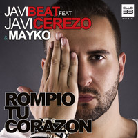 Javi Beat feat. Javi Cerezo & Mayko - Rompio Tu Corazon