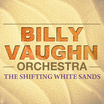 Billy Vaughn Orchestra - The Shifting Whispering Sands