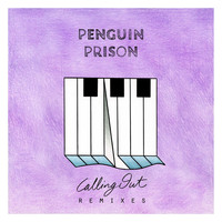 Penguin Prison - Calling Out Remixes - EP
