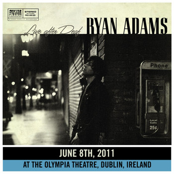 Ryan Adams - Live After Deaf (Dublin)